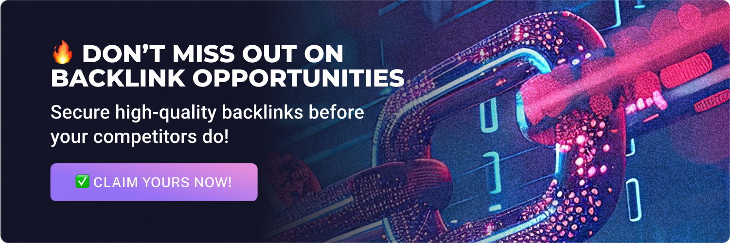 Don`t miss out on backlink opportunities