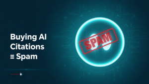 Google Now Calls Buying AI Citations “Spam” – What It Means for Link Building in 2026