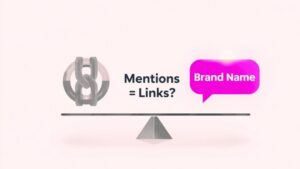 Brand Mentions vs Backlinks: What Actually Moves Rankings in 2026
