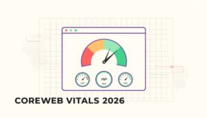 Core Web Vitals in 2026: why INP is the score I’d fix first